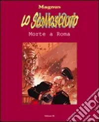 Lo sconosciuto. Vol. 3 Morte a Roma Reso Gratuito