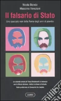Il falsario di Stato. Uno spaccato noir della Roma degli anni di piombo Più Venduto