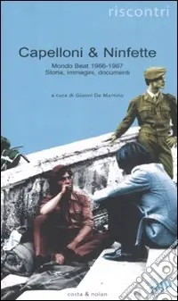 Promozione Esclusiva Capelloni & ninfette. Mondo beat (1966-1967). Storia, immagini, documenti. Con DVD-ROM