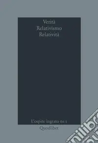Verità relativismo relatività. Vol. 1 L‘ospite ingrato Promozione