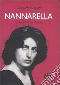 Di Tendenza Nannarella. Il romanzo di Anna Magnani
