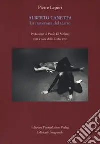Occasione Imperdibile Alberto Canetta. La traversata del teatro (1924-87). Con DVD video