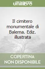 Bestseller Il cimitero monumentale di Balerna. Ediz. illustrata
