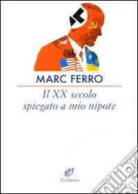 Il XX secolo spiegato a mio nipote Economico