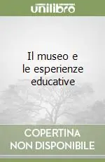 Direttamente Dal Produttore Il museo e le esperienze educative