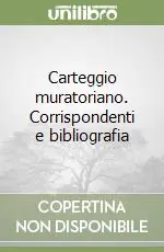Carteggio muratoriano. Corrispondenti e bibliografia Economico
