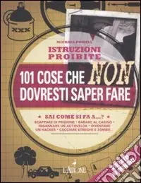 Di Tendenza Istruzioni proibite. 101 cose che non dovresti saper fare