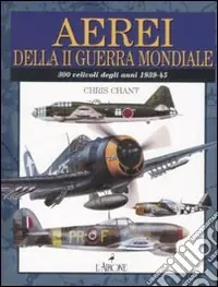 Offerta Lampo Aerei della Seconda guerra mondiale. Ediz. illustrata