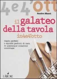 Consegna Rapida Il galateo a tavola. Ediz. illustrata