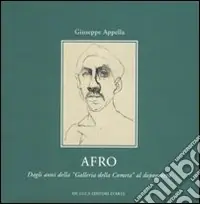 Direttamente Dal Produttore Afro. Dagli anni della Galleria della Cometa al dopoguerra. Catalogo della mostra (Roma, 1-29 marzo 2008). Ediz. illustrata
