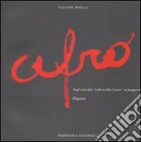 Afro. Dagli anni della Galleria della Cometa al dopoguerra. Catalogo della mostra (Roma, 29 febbraio-18 aprile 2008). Ediz. illustrata A Buon Prezzo