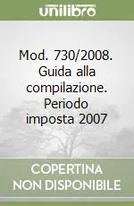 Pagamento Sicuro Mod. 730/2008. Guida alla compilazione. Periodo imposta 2007