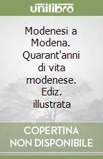 Modenesi a Modena. Quarant‘anni di vita modenese. Ediz. illustrata Bestseller