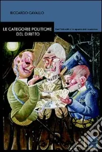 Le categorie politiche del diritto. Carl Schmitt e le aporie del moderno Di Tendenza