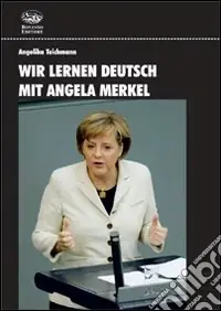 Occasione Imperdibile Wir lernen Deutsch mit Angela Merkel. Ediz. bilingue. Con DVD