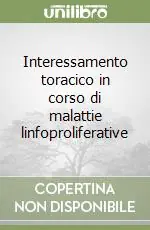 Interessamento toracico in corso di malattie linfoproliferative Offerta Speciale