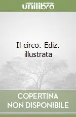 Il circo. Ediz. illustrata Nuova Collezione