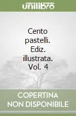 Vendita Finale Cento pastelli. Ediz. illustrata. Vol. 4