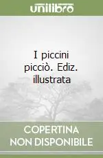 I piccini picciò. Ediz. illustrata Prezzo Ridotto