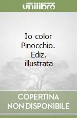 Nuova Collezione Io color Pinocchio. Ediz. illustrata