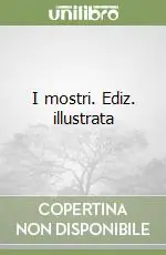 I mostri. Ediz. illustrata Prezzo Basso