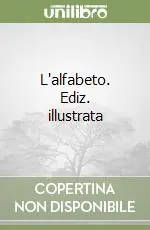 L‘alfabeto. Ediz. illustrata Ultime Pezzi