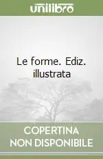 Le forme. Ediz. illustrata Pagamento Sicuro
