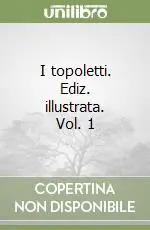 Acquista Ora I topoletti. Ediz. illustrata. Vol. 1