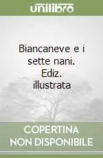 Di Tendenza Biancaneve e i sette nani. Ediz. illustrata