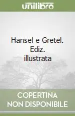 Hansel e Gretel. Ediz. illustrata Popolare