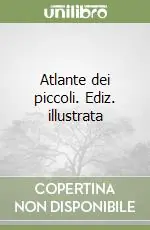 Atlante dei piccoli. Ediz. illustrata Bestseller