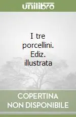 Prezzo Scontato I tre porcellini. Ediz. illustrata