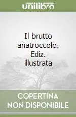 Prezzo Basso Il brutto anatroccolo. Ediz. illustrata