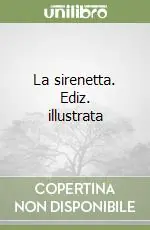 Ultime Pezzi La sirenetta. Ediz. illustrata