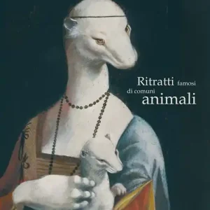 Occasione Imperdibile Ritratti famosi di comuni animali. Ediz. illustrata