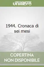 Esclusivo 1944. Cronaca di sei mesi
