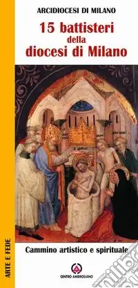 Affare Quindici battisteri della diocesi di Milano. Cammino artistico e spirituale