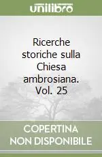 Ricerche storiche sulla Chiesa ambrosiana. Vol. 25 Prezzo Di Fabbrica