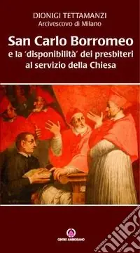 San Carlo e la «disponibilità» dei presbiteri al servizio della Chiesa Offerta Lampo