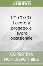 Offerta Limitata CO.CO.CO. Lavoro a progetto e lavoro occasionale