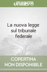 La nuova legge sul tribunale federale Quantità Limitata