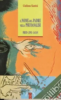 Prezzo Scontato Il nome del padre nella psicoanalisi. Freud, Jung, Lacan