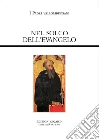 Offerta Speciale Nel solco dell‘evangelo. Testi normativi, testimonianze documentarie e letterarie