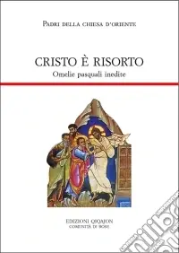 Cristo è risorto. Omelie pasquali inedite Offerta