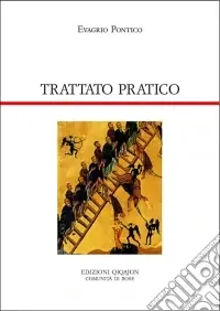 Trattato pratico. Cento capitoli sulla vita spirituale Offerta Speciale