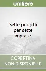 Sette progetti per sette imprese Offerta Lampo