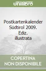 Solo Oggi Postkartenkalender Südtirol 2009. Ediz. illustrata