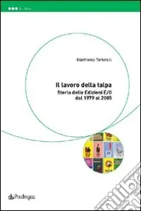 Il lavoro della talpa. Storia delle Edizioni E/O dal 1979 al 2005 Ultime Pezzi