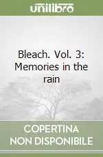 Direttamente Dal Produttore Bleach. Vol. 3 Memories in the rain