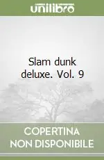 Slam dunk deluxe. Vol. 9 Spedizione Espresso